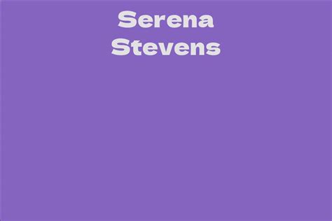  Serena Stevens' Financial Success and Worth 