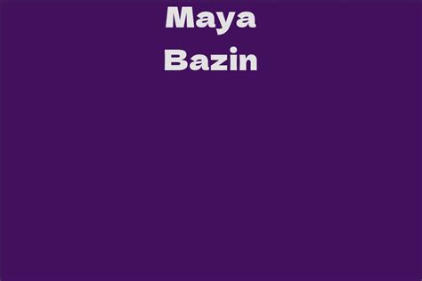 A Journey through Maya Bazin's Engaging Life Story