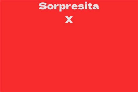 A Star on the Rise: Exploring the Ascent of Sorpresita X in the Entertainment Industry