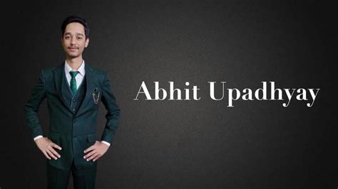 Abhit Upadhyay: A Rising Star in the Entertainment Industry
