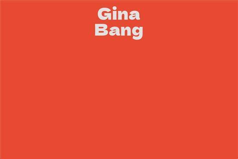 About Gina Bang