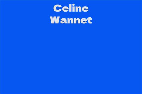 Age: Exploring the Timeless Allure of Celine Wannet