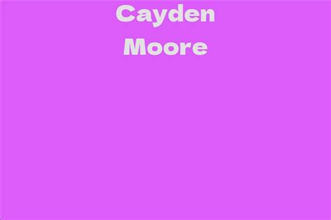 Age and Height: Unveiling the Details about Cayden Moore's Personal Life