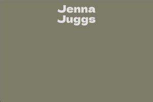 Age and personal life details of Jenna Juggs