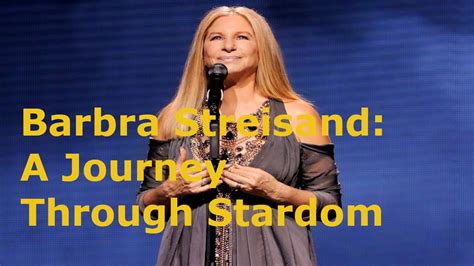 Barbra Streisand: A Remarkable Journey in the Entertainment Industry