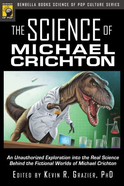 Beyond Jurassic Park: Michael Crichton's Exploration of Science, Technology, and Ethics