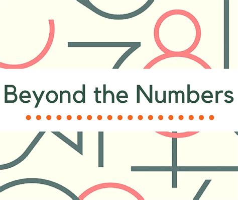 Beyond the Numbers and Figures