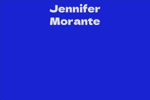 Biography and Early Life of Jennifer Morante