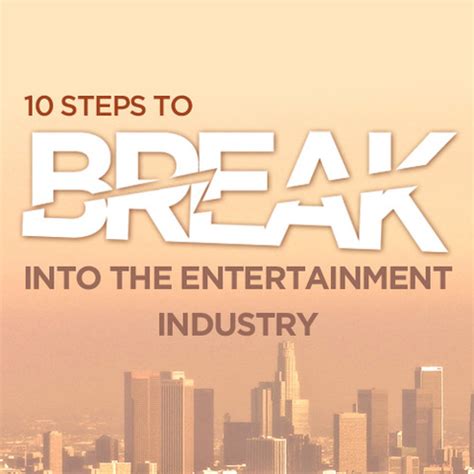 Breaking into the Entertainment Industry