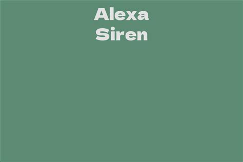 Career and Achievements of Alexa Siren