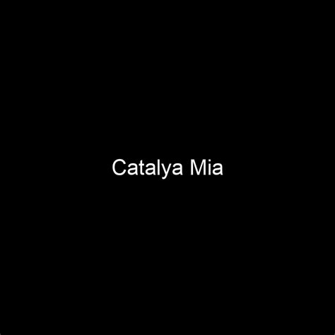 Catalya Mia's Journey to Fame and Recognition