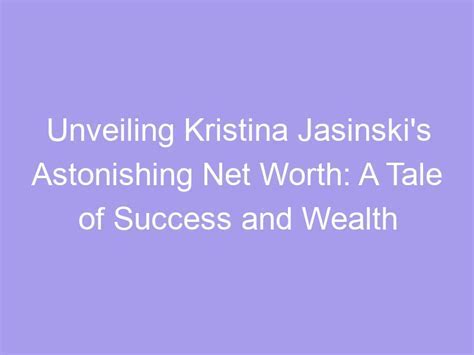 Counting the Wealth: Exploring Kristina's Financial Value