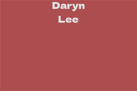 Daryn Lee: A Brief Biography