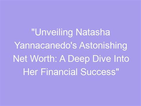 Delving into Natasha Barnard's Financial Success