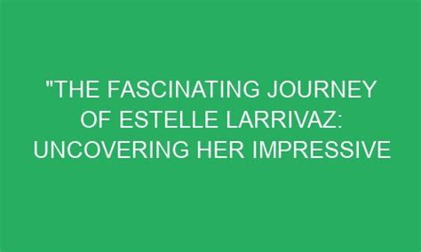 Discover the Life Journey of Estelle Gaultier