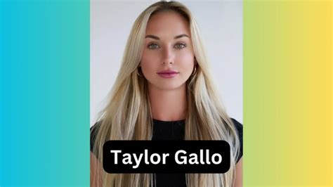 Discovering Taylor Gallo's Age and Journey to Success