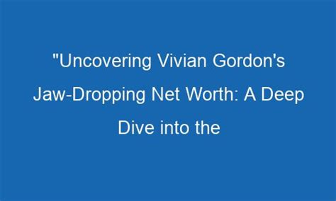 Diving into Vivian Vasquez's Impressive Wealth