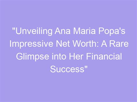 Efi Tomoritsa's Financial Achievement - A Glimpse into Her Remarkable Success