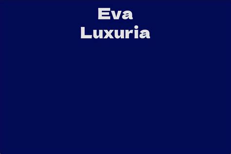 Eva Luxuria: A Rising Star in the Entertainment Industry