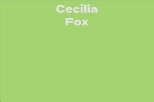 Exploring Cecilia Fox's Career and Achievements