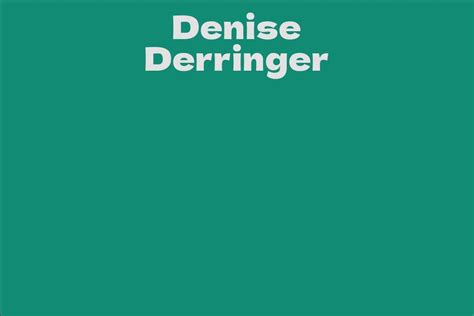 Exploring Denise Derringer's Financial Success