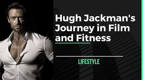 Exploring Hugh Jackman's Range and Flexibility in his Craft