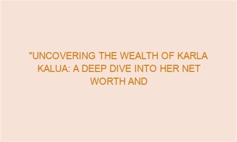 Exploring Karla Kalua's Financial Success