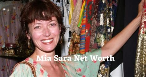 Exploring Mia Sara's Impressive Wealth