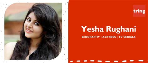 Exploring the Fascinating Aspects of Yesha Rughani's Persona