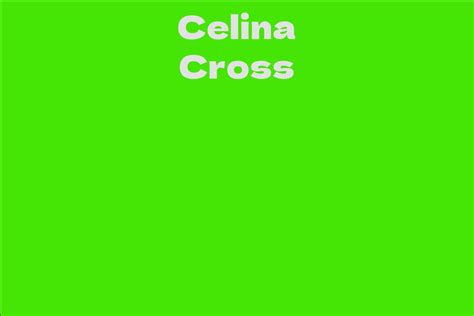 Exploring the Stature and Physical Presence of Celina Cross