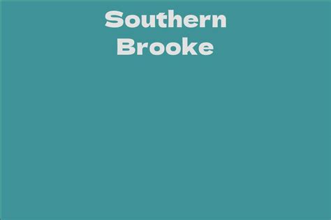 Exploring the Wealth of Southern Brooke