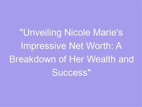 Financial Success: Discovering Nicole Nite's Wealth Journey