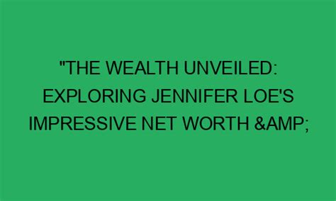 Financial Success: Exploring Jennifer West's Wealth