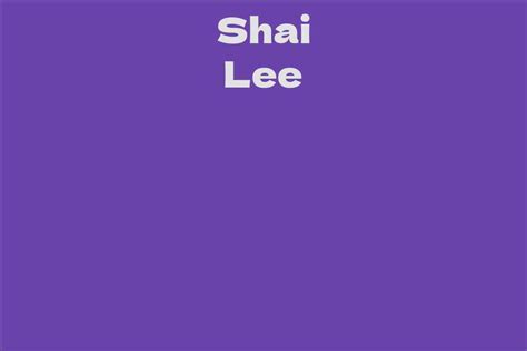 Financial Success: Exploring Shai Lee's Wealth Journey