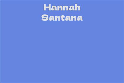 Hannah Santana's Journey: From a Talented Teenager to a Successful Actress
