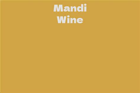 Introduction to the Revealing Life of Mandi Wine