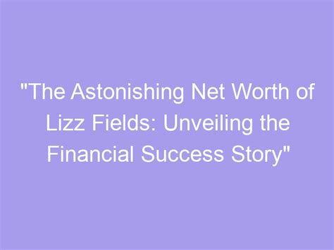 Jordi Jae's Astonishing Financial Success: A Testimony to Her Achievements