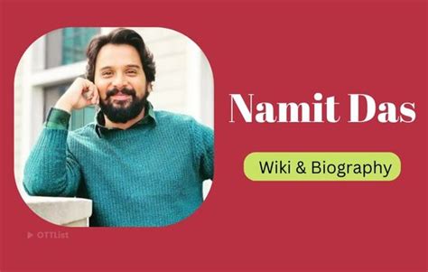Life Story of Namit Das - A Fascinating Journey