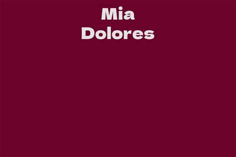 Mia Dolores: A Journey Through Her Life