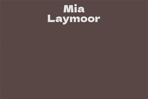 Mia Laymoor: A Prominent Figure in the Entertainment Industry