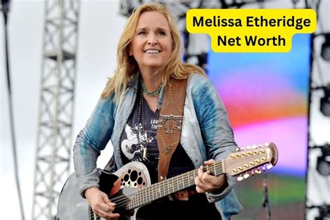 Net Worth: Melissa Etheridge's Career Earnings
