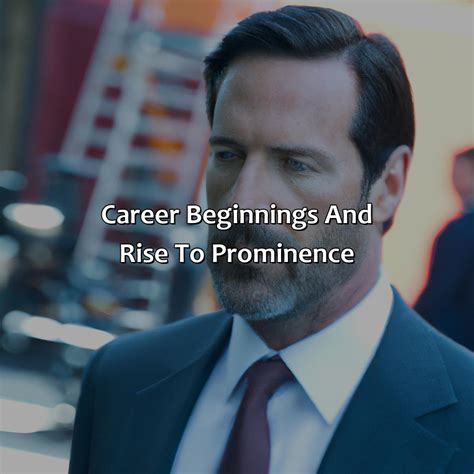 Rise to Prominence: Career Beginnings and Breakthrough