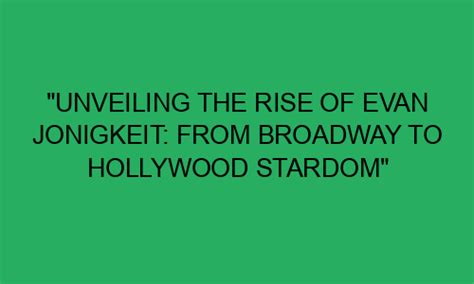 Rise to Stardom through Broadway and Hollywood