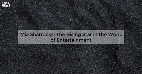 Rising Star: A Talented Force in the World of Entertainment