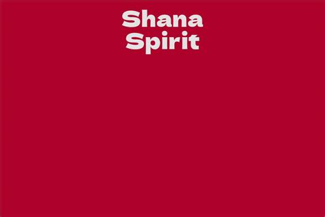 Shana Spirit: A Rising Star in the Entertainment Industry