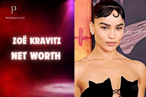 Success and Fortune: Evaluating Zoe Kravitz's Financial Worth