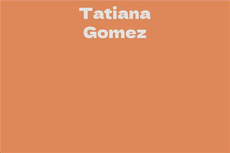 Tatiana Gomez: a Journey of Success and Passion