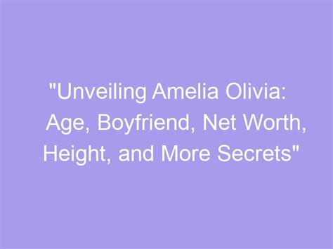 The Age and Height of Olivia York: Unveiling the Facts