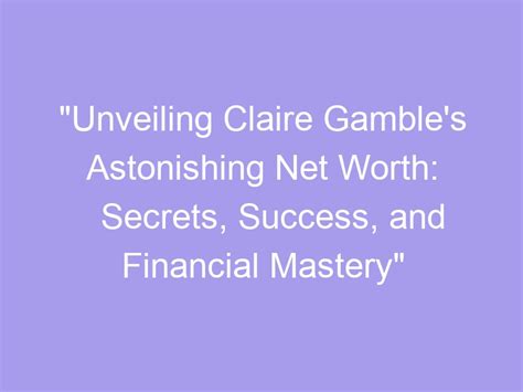 The Financial Side: Unveiling Kodi Gamble's Financial Worth