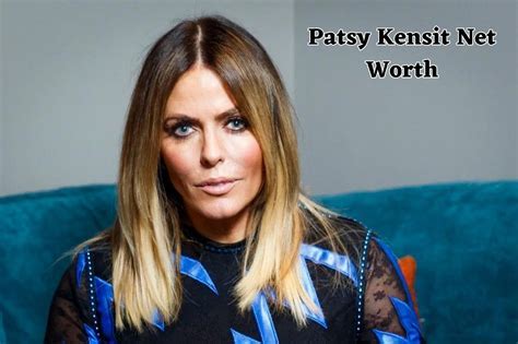 The Financial Success of Patsy Kensit: Net Worth and Business Ventures